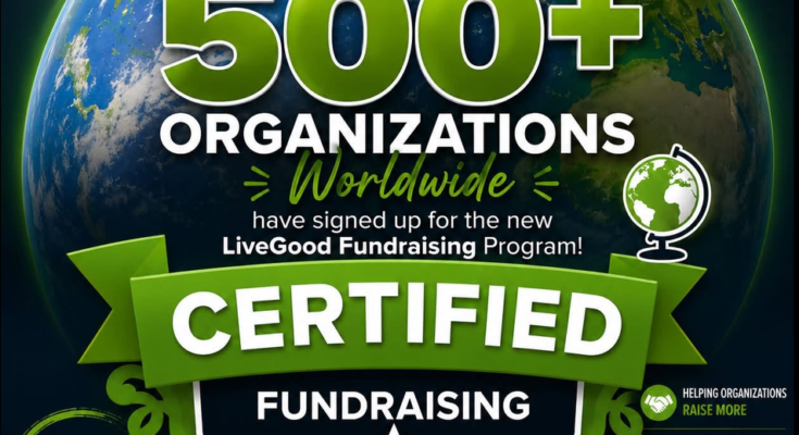 LiveGood Fundraising: A New Way for Organisations to Raise Funds